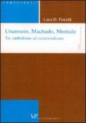 Unamuno, Machado, Montale. Tra simbolismo ed esistenzialismo