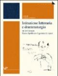 Istituzione letteraria e drammaturgia. Atti del Convegno Mario Apollonio: I giorni e le opere