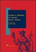 Azione e persona: le radici della prassi