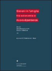 Giovani in famiglia tra autonomia e nuove dipendenze