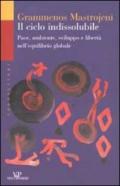 Il ciclo indissolubile. Pace, ambiente, sviluppo e libertà nell'equilibrio globale