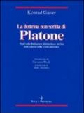 La dottrina non scritta di Platone. Studi sulla fondazione sistematica e storica delle scienze nella scuola platonica