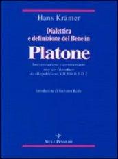 Dialettica e definizione del bene in Platone. Interpretazione e commentario storico-filosofico di «Repubblica» VII 534 B3-D2