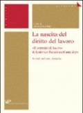 La nascita del diritto del lavoro. «Il contratto di lavoro» di Lodovico Barassi cent'anni dopo. Novità, influssi, distanze