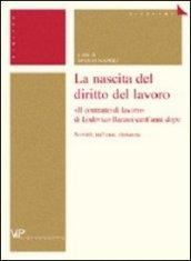 La nascita del diritto del lavoro. «Il contratto di lavoro» di Lodovico Barassi cent'anni dopo. Novità, influssi, distanze