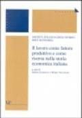 Il lavoro come fattore produttivo e come risorsa nella storia economica italiana