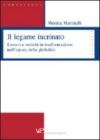 Il legame incrinato. Lavoro e società in trasformazione nell'epoca della globalità