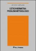 L'etica normativa: problemi metodologici