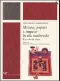 Milano, papato e impero in età medievale. Raccolta di studi