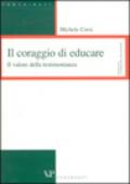 Il coraggio di educare. Il valore della testimonianza