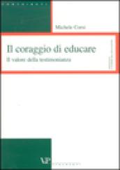 Il coraggio di educare. Il valore della testimonianza