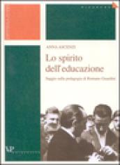 Lo spirito dell'educazione. Saggio sulla pedagogia di Romano Guardini