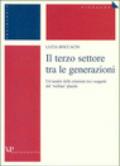 Il terzo settore tra le generazioni. Un'analisi delle relazioni tra i soggetti del «welfare» plurale