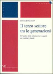 Il terzo settore tra le generazioni. Un'analisi delle relazioni tra i soggetti del «welfare» plurale