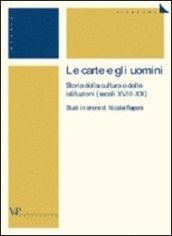 Le carte e gli uomini. Storia della cultura e delle istituzioni (secoli XVIII-XX). Studi in onore di Nicola Raponi