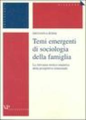 Temi emergenti di sociologia della famiglia. La rilevanza teorico-empirica della prospettiva relazionale