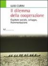 Il dilemma della cooperazione. Capitale sociale, sviluppo, frammentazione