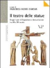 Il teatro delle statue. Gruppi lignei di Deposizione e Annunciazione tra XII e XIII secolo. Ediz. illustrata