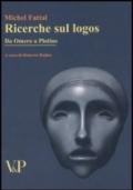 Ricerche sul logos. Da Omero a Plotino. Temi metafisici e problemi del pensiero antico
