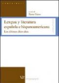 Lengua y literatura española e hispanoamericana. Los últimos diez años