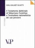Il testamento dottrinale di Sebastiano Castellion e l'evoluzione razionalistica del suo pensiero