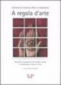 A regola d'arte. Attualità e prospettive dei mestieri d'arte in Lombardia e Canton Ticino