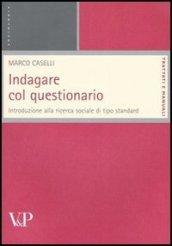 Indagare col questionario. Introduzione alla ricerca sociale di tipo standard