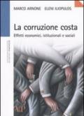 La corruzione costa. Effetti economici, istituzionali e sociali