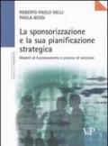 La sponsorizzazione e la sua pianificazione strategica. Modelli di funzionamento e processi di selezione