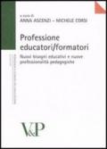 Professione educatori/formatori. Nuovi bisogni educativi e nuove professionalità pedagogiche