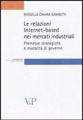 Le relazioni Internet-based nei mercati industriali. Premesse strategiche e modalità di governo