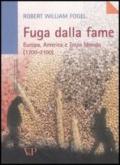 Fuga dalla fame. Europa, America e Terzo Mondo (1700-2100)