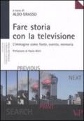 Fare storia con la televisione. L'immagine come fonte, evento, memoria