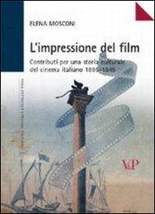 L'impressione del film. Contributi per una storia culturale del cinema italiano (1895-1945)