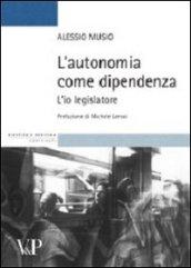 L'autonomia come dipendenza. L'io legislatore