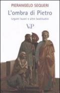 L'ombra di Pietro. Legami buoni e altre beatitudini