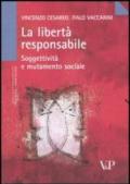 La libertà responsabile. Soggettività e mutamento sociale