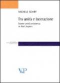 Tra unità e lacerazione. Essere, verità, esistenza in Karl Jaspers