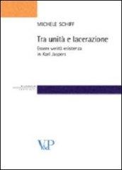 Tra unità e lacerazione. Essere, verità, esistenza in Karl Jaspers