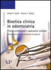 Bioetica clinica in odontoiatria. Principi professionali e applicazioni pratiche