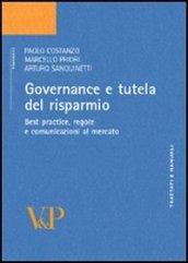 Governance e tutela del risparmio. Best practice, regole e comunicazioni al mercato