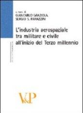 L'industria aerospaziale tra militare e civile all'inizio del terzo millennio