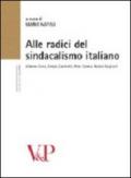 Alle radici del sindacalismo italiano. Alberto Cova, Sergio Zaninelli, Aldo Carera, Guido Baglioni