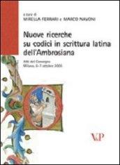 Nuove ricerche sui codici in scrittura latina dell'Ambrosiana. Atti del Convegno (Milano, 6-7 ottobre 2005)