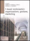 I musei ecclesiastici: organizzazione, gestione e marketing. Con CD-ROM