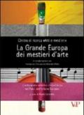 La grande Europa dei mestieri d'arte. L'artigianato artistico d'eccellenza nei paesi dell'Unione Europea