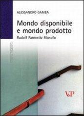 Mondo disponibile e mondo prodotto. Rudolf Pannwitz filosofo