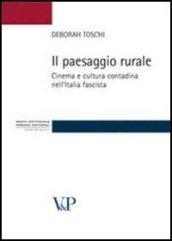 Il paesaggio rurale. Cinema e cultura contadina nell'Italia fascista