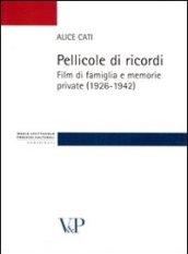 Pellicole di ricordi. Film di famiglia e memorie private (1926-1942)