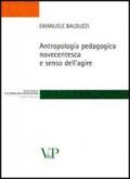 Antropologia pedagogica novecentesca e senso dell'agire